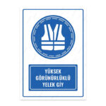 UL1002 - Yüksek Görünürlüklü Yelek Giy İkaz ve Uyarı Levhası