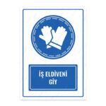 UL1016 - İş Eldiveni Giy İkaz ve Uyarı Levhası