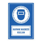 UL1017 - Kaynak Maskesi Kullan İkaz ve Uyarı Levhası