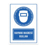 UL1018 - Kaynak Maskesi Kullan İkaz ve Uyarı Levhası