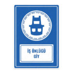 UL1019 - İş Önlüğü Giy İkaz ve Uyarı Levhası