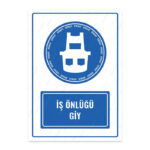 UL1020 - İş Önlüğü Giy İkaz ve Uyarı Levhası