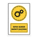 UL1064 - Kapak Açıkken Makineyi Çalıştırma İkaz ve Uyarı Levhası