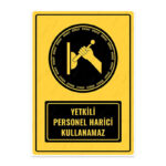 UL1065 - Yetkili Personel Harici Kullanamaz İkaz ve Uyarı Levhası