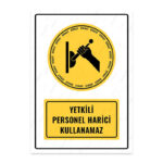 UL1066 - Yetkili Personel Harici Kullanamaz İkaz ve Uyarı Levhası