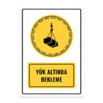 UL1068 - Yük Altında Bekleme İkaz ve Uyarı Levhası
