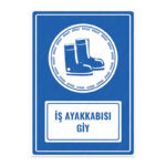 UL1121 - İş Ayakkabısı Giy İkaz ve Uyarı Levhası