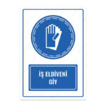 UL1134 - İş Eldiveni Giy İkaz ve Uyarı Levhası