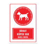 UL1442 - Dikkat Köpek Var Bağlı Değil İkaz ve Uyarı Levhası