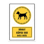 UL1444 - Dikkat Köpek Var Bağlı Değil İkaz ve Uyarı Levhası