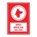 UL1449 - Dikkat Köpek Var Bağlı Değil İkaz ve Uyarı Levhası