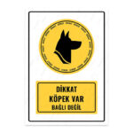 UL1452 - Dikkat Köpek Var Bağlı Değil İkaz ve Uyarı Levhası