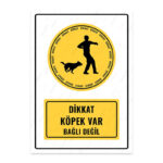 UL1460 - Dikkat Köpek Var Bağlı Değil İkaz ve Uyarı Levhası