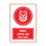 UL1474 - Dikkat Köpek Var Bağlı Değil İkaz ve Uyarı Levhası