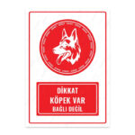 UL1482 - Dikkat Köpek Var Bağlı Değil İkaz ve Uyarı Levhası