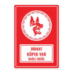UL1489 - Dikkat Köpek Var Bağlı Değil İkaz ve Uyarı Levhası