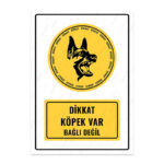 UL1492 - Dikkat Köpek Var Bağlı Değil İkaz ve Uyarı Levhası