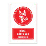 UL1498 - Dikkat Köpek Var Bağlı Değil İkaz ve Uyarı Levhası