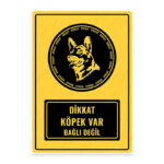 UL1499 - Dikkat Köpek Var Bağlı Değil İkaz ve Uyarı Levhası