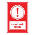 UL1509 - Personel Harici Giremez İkaz ve Uyarı Levhası