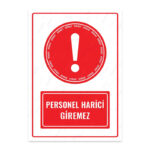 UL1510 - Personel Harici Giremez İkaz ve Uyarı Levhası