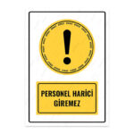 UL1512 - Personel Harici Giremez İkaz ve Uyarı Levhası
