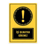 UL1515 - İşi Olmayan Giremez İkaz ve Uyarı Levhası