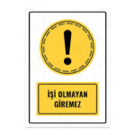 UL1516 - İşi Olmayan Giremez İkaz ve Uyarı Levhası