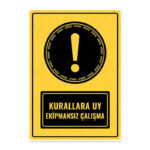 UL1521 - Kurallara Uy Ekipmansız Çalışma İkaz ve Uyarı Levhası