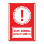 UL1523 - İnşaat Sahasına Girmek Yasaktır İkaz ve Uyarı Levhası