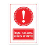 UL1524 - İnşaat Sahasına Girmek Yasaktır İkaz ve Uyarı Levhası