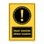 UL1525 - İnşaat Sahasına Girmek Yasaktır İkaz ve Uyarı Levhası