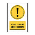 UL1526 - İnşaat Sahasına Girmek Yasaktır İkaz ve Uyarı Levhası