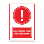 UL1528 - İnşaat Sahasına Girmek Tehlikeli ve Yasaktır İkaz ve Uyarı Levhası