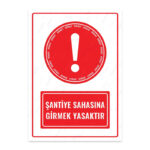 UL1532 - Şantiye Sahasına Girmek Yasaktır İkaz ve Uyarı Levhası