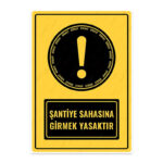 UL1533 - Şantiye Sahasına Girmek Yasaktır İkaz ve Uyarı Levhası