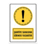 UL1534 - Şantiye Sahasına Girmek Yasaktır İkaz ve Uyarı Levhası