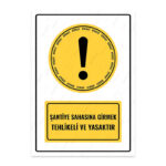 UL1538 - Şantiye Sahasına Girmek Tehlikeli ve Yasaktır İkaz ve Uyarı Levhası