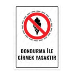 UL1570 - Dondurma ile Girmek Yasaktır İkaz ve Uyarı Levhası
