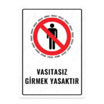 UL1576 - Vasıtasız Girmek Yasaktır İkaz ve Uyarı Levhası