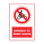 UL1579 - Motosiklet ile Girmek Yasaktır İkaz ve Uyarı Levhası