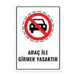 UL1582 - Araç ile Girmek Yasaktır İkaz ve Uyarı Levhası