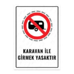 UL1584 - Karavan ile Girmek Yasaktır İkaz ve Uyarı Levhası