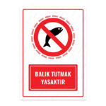 UL1587 - Balık Tutmak Yasaktır İkaz ve Uyarı Levhası