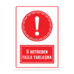 UL1600 - 5 Metreden Fazla Yaklaşma İkaz ve Uyarı Levhası