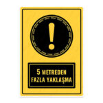 UL1601 - 5 Metreden Fazla Yaklaşma İkaz ve Uyarı Levhası