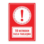 UL1603 - 10 Metreden Fazla Yaklaşma İkaz ve Uyarı Levhası