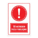 UL1604 - 10 Metreden Fazla Yaklaşma İkaz ve Uyarı Levhası