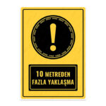 UL1605 - 10 Metreden Fazla Yaklaşma İkaz ve Uyarı Levhası