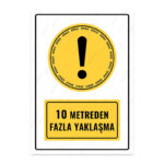 UL1606 - 10 Metreden Fazla Yaklaşma İkaz ve Uyarı Levhası